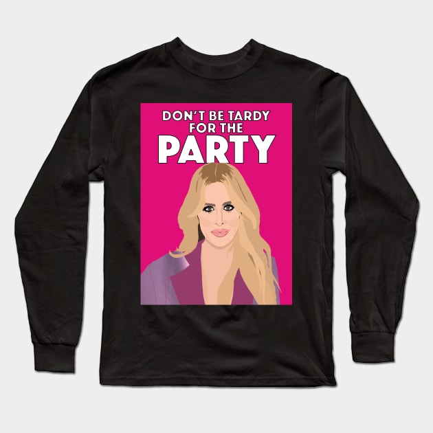 Kim Zolciak | DON'T BE TARDY FOR THE PARTY | Real Housewives of Atlanta (RHOA) Long Sleeve T-Shirt by theboyheroine